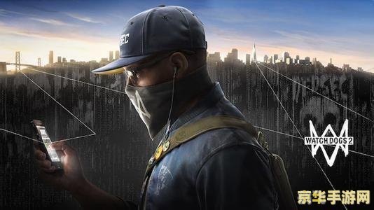 看门狗 3dm,看门狗手游攻略,黑客的冒险之旅